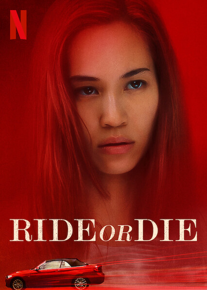 Ride or Die (2021) อยู่เป็น ยอมตาย เพื่อเธอ