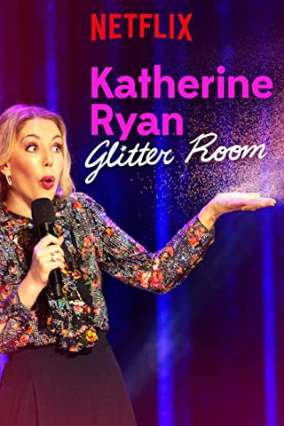 Katherine Ryan Glitter Room (2019)