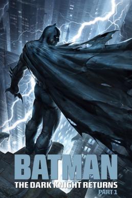 Batman The Dark Knight Returns Part 1 (2012) ศึกอัศวินคืนรัง 1 