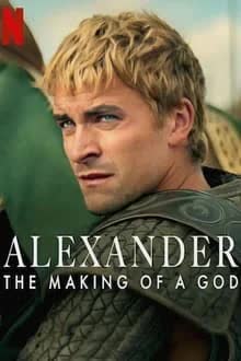 Alexander The Making of a God Season 1 (2024) อเล็กซานเดอร์ ตำนานมนุษย์สู่เทพ