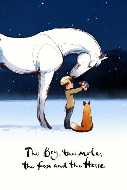 The Boy the Mole the Fox and the Horse (2022) เด็กชายตัวตุ่น สุนัขจิ้งจอกกับม้า