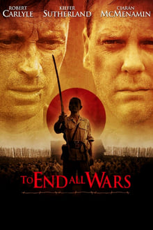 To End All Wars  (2001) ค่ายนรกสะพานแม่น้ำแคว